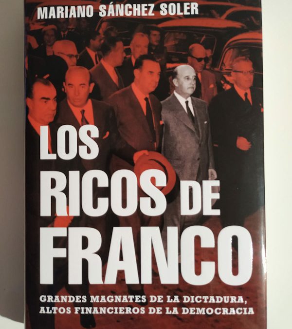 Los ricos de Franco de Mariano Sánchez Soler