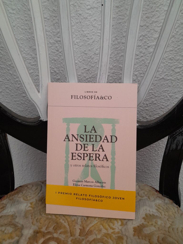La ansiedad de la espera y otros relatos filosóficos de de Guzmán Marcos, Elena Carmona y Pablo Fernández