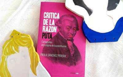 Crítica de la razón puta. Cartografías del estigma de la prostitución de Paula Sánchez Perera